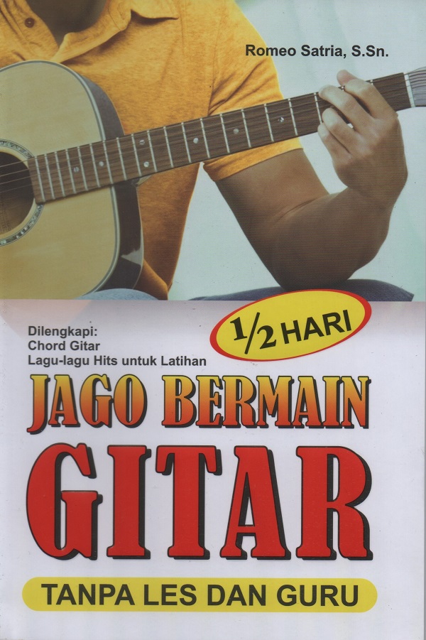 Jago musik gitar - Setengah Hari Jago Bermain Gitar